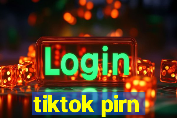 tiktok pirn